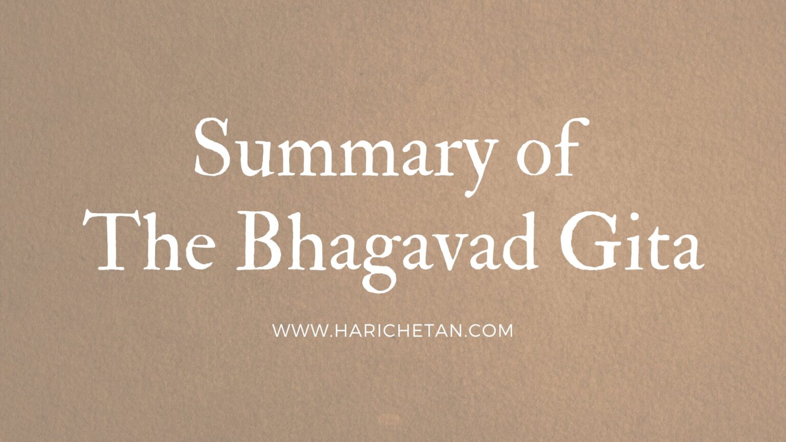 Summary Of The Bhagavad Gita | Hari Chetan