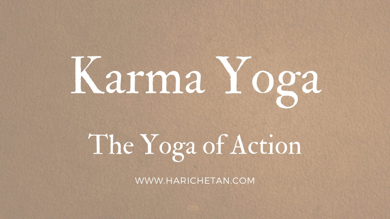 Karma Yoga The Yoga Of Action Hari Chetan