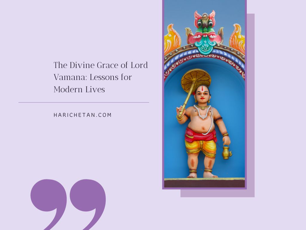 The Divine Grace of Lord Vamana Lessons for Modern Lives