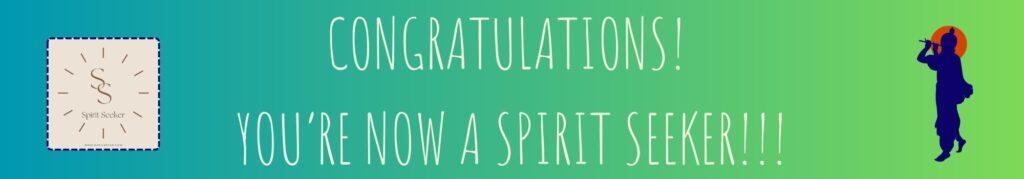 Congratulations Spirit Seeker